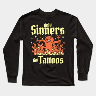 Only Sinners Get Tattoos Long Sleeve T-Shirt